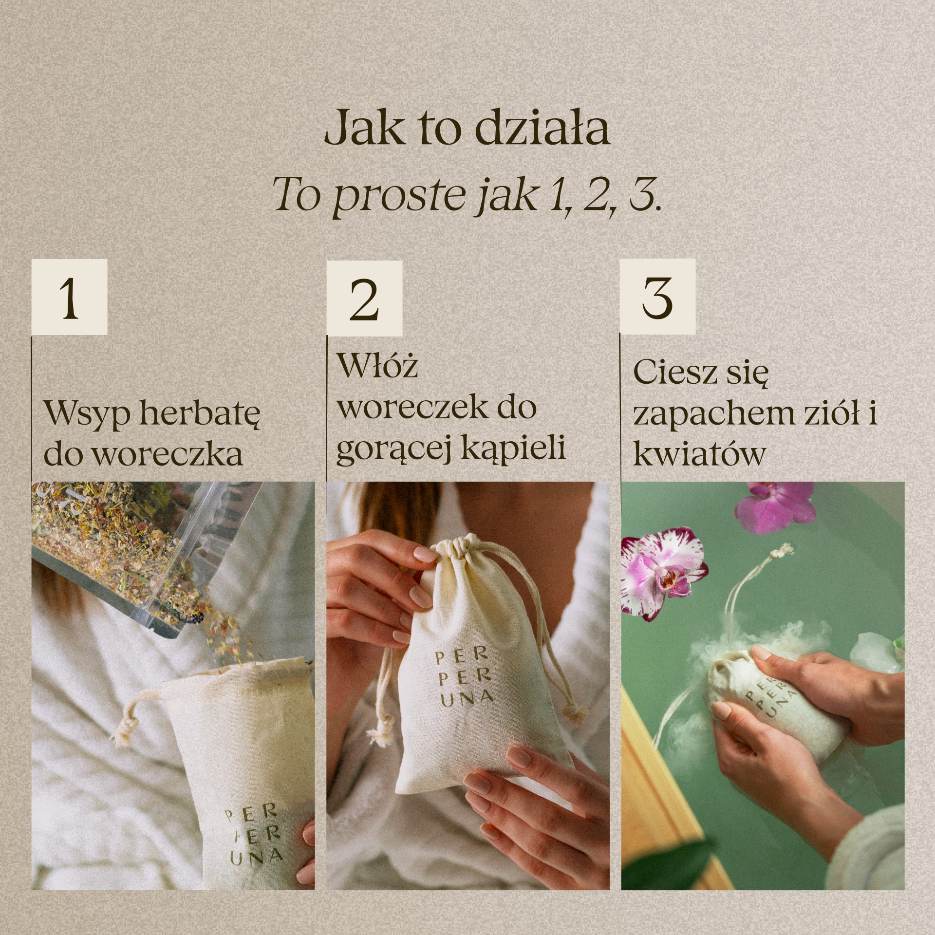 Jak to działa w trzech krokach: wsyp herbatkę do saszetki, włóż do gorącej kąpieli i ciesz się zapachem ziół